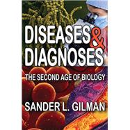 Diseases and Diagnoses: The Second Age of Biology