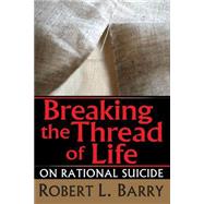 Breaking the Thread of Life: On Rational Suicide