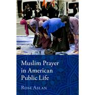 Muslim Prayer in American Public Life