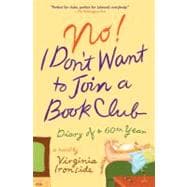 No! I Don't Want to Join a Book Club : Diary of a Sixtieth Year