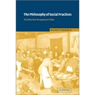 The Philosophy of Social Practices: A Collective Acceptance View