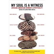 My Soul is A Witness African-American Women's Spirituality