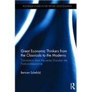 Great Economic Thinkers from the Classicals to the Moderns: Translations from the series Klassiker der National÷konomie