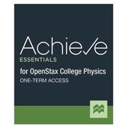 Achieve Essentials for OpenStax College Physics (1-Term Access)