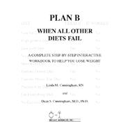 Plan B--when All Other Diets Fail