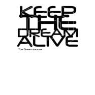 Keep the Dream Alive Journal