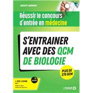 Réussir le concours d'entrée en médecine - S entrainer avec des QCM de biologie pour le jour J