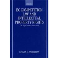 EC Competition Law and Intellectual Property Rights The Regulation of Innovation