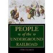 People of the Underground Railroad : A Biographical Dictionary