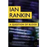 A Question of Blood An Inspector Rebus Novel