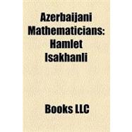 Azerbaijani Mathematicians : Hamlet Isakhanli, Rahim Gaziyev, Vagif Guliyev