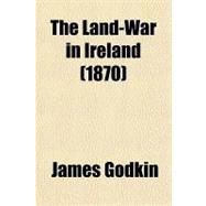 The Land-war in Ireland (1870)
