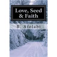 Love, Seed & Faith