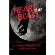 Heart of the Beast Stories of Shapeshifters and Skin-Walkers