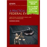A Practical Guide to Federal Evidence Objections, Responses, Rules, and Practice Commentary [Connected eBook]