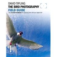 The Bird Photography Field Guide