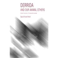 Derrida and Our Animal Others