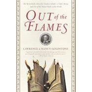 Out of the Flames: The Remarkable Story of a Fearless Scholar, a Fatal Heresy, and One of the Rarest Books in the World