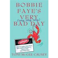 Bobbie Faye's Very (very, very, very) Bad Day : A Novel