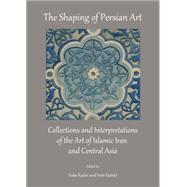 The Shaping of Persian Art
