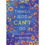 151 Things God Can't Do