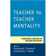 Teacher to Teacher Mentality Purposeful Practice in Teacher Education