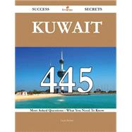 Kuwait: 445 Most Asked Questions on Kuwait - What You Need to Know