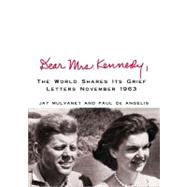 Dear Mrs. Kennedy: The World Shres Its Grief, Letters November 1963