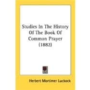 Studies In The History Of The Book Of Common Prayer