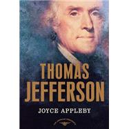 Thomas Jefferson The American Presidents Series: The 3rd President, 1801-1809