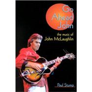 Go Ahead John : The Music of John McLaughlin