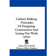 Cabinet Making : Principles of Designing, Construction and Laying Out Work (1913)