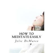 How to Meditate-easily