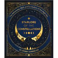 Starlore of the Constellations The Astronomy, Myth and Symbolism of the Night Sky book cover, ISBN 9781786789242