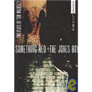 Something Red + the Jones Boy