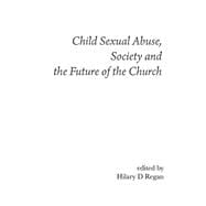 Child Sexual Abuse, Society and the Future of the Church