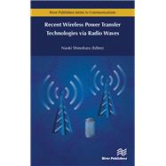 Recent Wireless Power Transfer Technologies Via Radio Waves