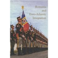 Romania and Euro-Atlantic Integration