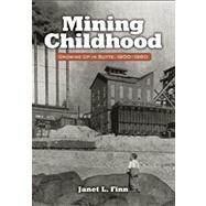 Mining Childhood : Growing up in Butte, 1900 - 1960