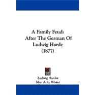 Family Feud : After the German of Ludwig Harde (1877)
