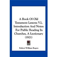 Book of Old Testament Lessons V2, Introduction and Notes : For Public Reading in Churches, A Lectionary (1921)