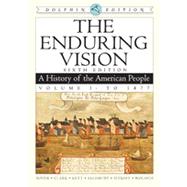 The Enduring Vision: A History of the American People, Dolphin Edition, Volume I: To 1877, 2nd Edition