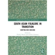 South Asian Folklore in Transition: Crafting New Horizons