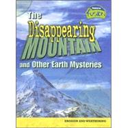 The Disappearing Mountain And Other Earth Mysteries