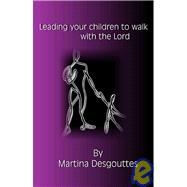 Leading Your Children to Walk With the Lord