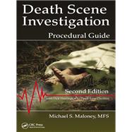 Death Scene Investigation: Procedural Guide, Second Edition