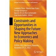 Constraints and Opportunities in Shaping the Future: New Approaches to Economics and Policy Making