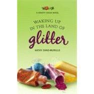 Waking Up in the Land of Glitter A Crafty Chica Novel