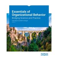 Essentials of Organizational Behavior: Bridging Science and Practice v4.0