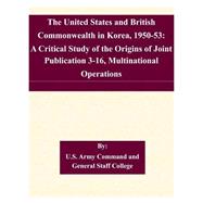 The United States and British Commonwealth in Korea, 1950-53